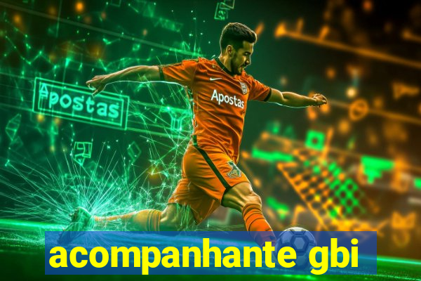acompanhante gbi